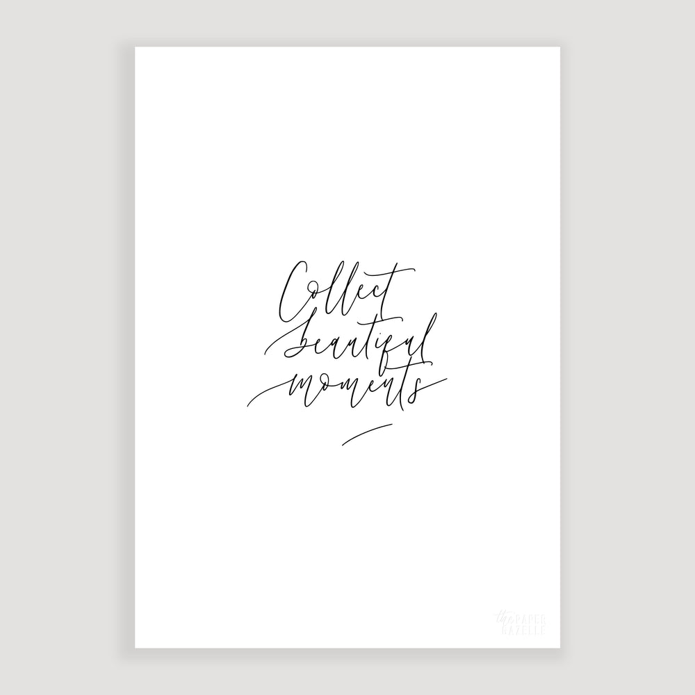 
                  
                    Collect Beautiful Moments Art Print
                  
                