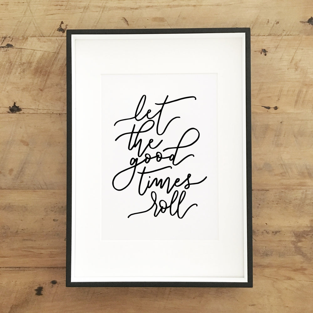 Let the Good Times Roll Wall Art Print